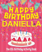 Happy Birthday Daniella - The Big Birthday Activity Book: Personalized Children's Activity Book - Paperback
