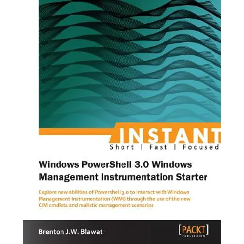 Instant Windows Powershell 3.0 WMI Starter - Paperback