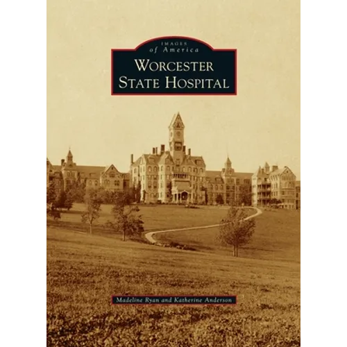 Worcester State Hospital - Hardcover