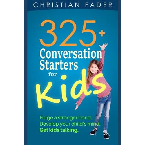 325+ Conversation Starters for Kids - Paperback