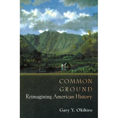 Common Ground: Reimagining American History - Paperback
