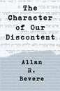 The Character of Our Discontent - Paperback