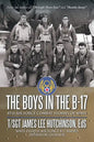 The Boys in the B-17: 8Th Air Force Combat Stories of Wwii - Paperback