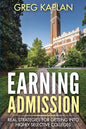 Earning Admission: Real Strategies for Getting into Highly Selective Colleges - Paperback