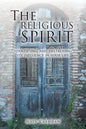 The Religious Spirit: Identifying and Destroying Its Influence in Your Life - Paperback