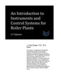 An Introduction to Instruments and Control Systems for Boiler Plants - Paperback