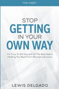 The Habit: Stop Getting In Your Own Way - It's Time To Rid Yourself Of The Bad Habits Holding You Back From Abundant - Paperback
