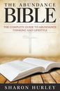 The Abundance Bible: The Complete Guide to Abundance Thinking and Lifestyle - Paperback