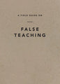 A Field Guide on False Teaching - Paperback