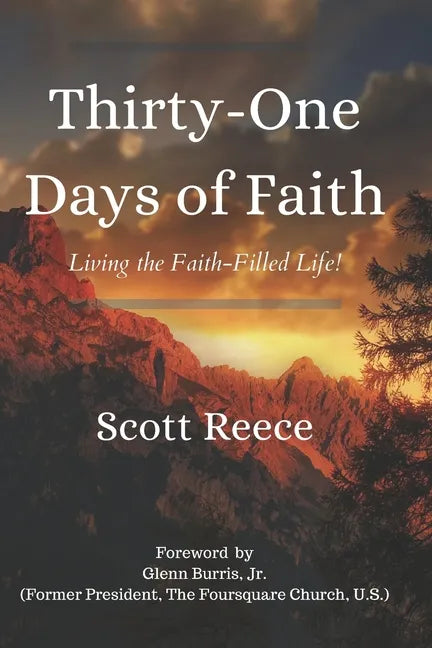 Thirty-One Days of Faith: Living the Faith-Filled Life! - Paperback