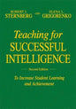 Teaching for Successful Intelligence: To Increase Student Learning and Achievement - Hardcover