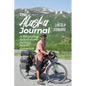 The Alaska Journal: A Bicycling Adventure Across North America - Paperback