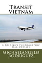 Transit Vietnam: A Soldier's Photographic War Odyssey - Paperback