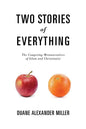 Two Stories of Everything: The Competing Metanarratives of Islam and Christianity - Paperback
