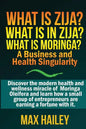 What is Zija? What is in Zija? What is Moringa?: A Business and Health Singularity - Paperback