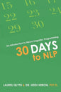 30 Days to NLP: An Introduction to Neuro Linguistic Programming - Paperback