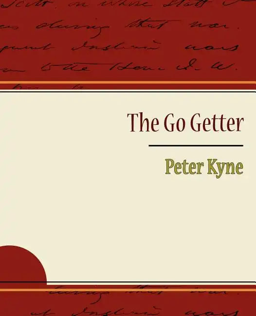 The Go Getter - Peter Kyne - Paperback