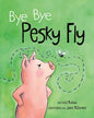 Bye Bye Pesky Fly - Hardcover