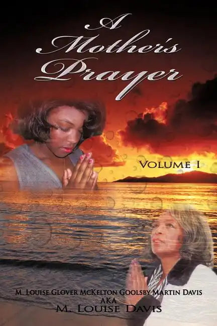 A Mother's Prayer: Volume I - Paperback