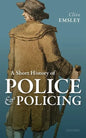 A Short History of Police and Policing - Hardcover