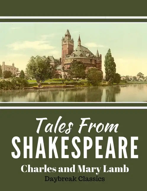 Tales From Shakespeare: Classic Retelling of William Shakepeare's Most Famous Plays - Paperback