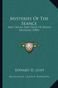 Mysteries Of The Seance: And Tricks And Traps Of Bogus Mediums (1903) - Paperback