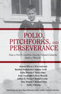 Polio, Pitchforks, and Perseverance: How A North Carolina County Named Catawba Built a "Miracle" - Paperback