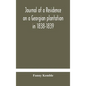 Journal of a residence on a Georgian plantation in 1838-1839 - Hardcover