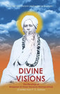 Divine Visions: The Blessings of Bhagwan Sri Deep Narayan Mahaprabhuji - Paperback