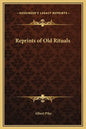 Reprints of Old Rituals - Hardcover