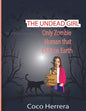The Undead Girl: Only Zombie Human That Exists on Earth - Paperback