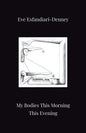 My Bodies This Morning This Evening - Paperback