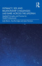 Intimacy, Sex and Relationship Challenges Laid Bare Across the Lifespan: Applied Principles and Practice for Health Professionals - Paperback