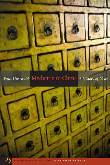 Medicine in China: A History of Ideas, 25th Anniversary Edition, with a New Preface Volume 13 - Paperback