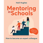 Mentoring in Schools: How to Become an Expert Colleague - Aligned with the Early Career Framework - Paperback
