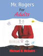 Mr. Rogers for Adults - Paperback