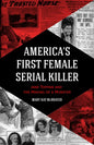 America's First Female Serial Killer: Jane Toppan and the Making of a Monster (Mind of a Serial Killer, True Crime, Violence in Society, Criminology) - Paperback