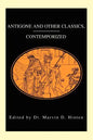 Antigone and Other Classics, Contemporized - Paperback