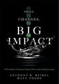 Small Changes, Big Impact: Ten Strategies to Promote Student Efficacy and Lifelong Learning (a Pocket Guide to School Reform Through Research-Based In - Paperback