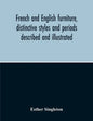 French And English Furniture, Distinctive Styles And Periods Described And Illustrated - Paperback
