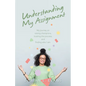 Understanding My Assignment: My Journey on Raising Champions, Trusting the Process, and Finding Who I Am. - Paperback
