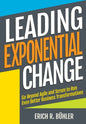 Leading Exponential Change: Go beyond Agile and Scrum to run even better business transformations - Paperback