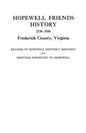 Hopewell Friends History, 1734-1934, Frederick County, Virginia. Records of Hopewell Monthly Meetings and Meetings Reporting to Hopewell. Two Hundred - Paperback