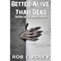 Better Alive Than Dead - Paperback