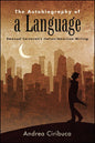 The Autobiography of a Language: Emanuel Carnevali's Italian/American Writing - Paperback