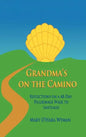 Grandma's on the Camino: Reflections on a 48-Day Walking Pilgrimage to Santiago - Hardcover