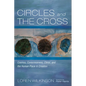Circles and the Cross: Cosmos, Consciousness, Christ, and the Human Place in Creation - Hardcover