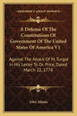 A Defense Of The Constitutions Of Government Of The United States Of America V1: Against The Attack Of M. Turgot In His Letter To Dr. Price, Dated Mar - Paperback
