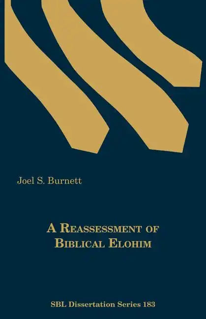 A Reassessment of Biblical Elohim - Paperback