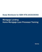 STUDY WORKBOOK FOR Home Mortgage Loan Processor Training - Paperback